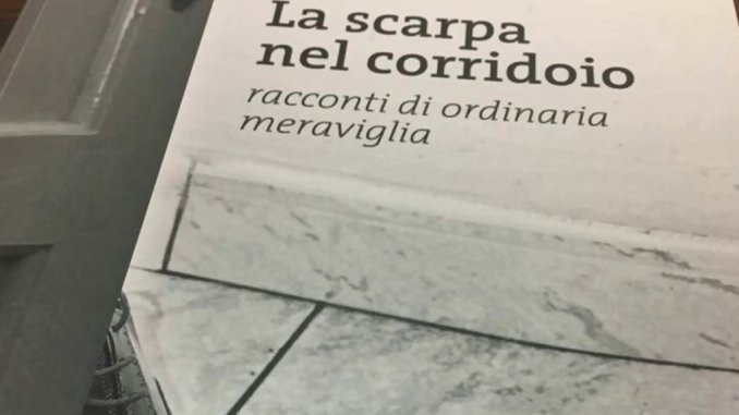 La scarpa nel corridoio, racconti di ordinaria meraviglia di Paola Gualfetti 