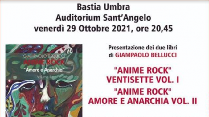 Presentazione di "Anime Rock" Vol.I e Vol.II di Giampaolo Bellucci. E' inserita nel programma di eventi “Autunno in parole e musica”Presentazione di "Anime Rock" Vol.I e Vol.II di Giampaolo Bellucci. E' inserita nel programma di eventi “Autunno in parole e musica”