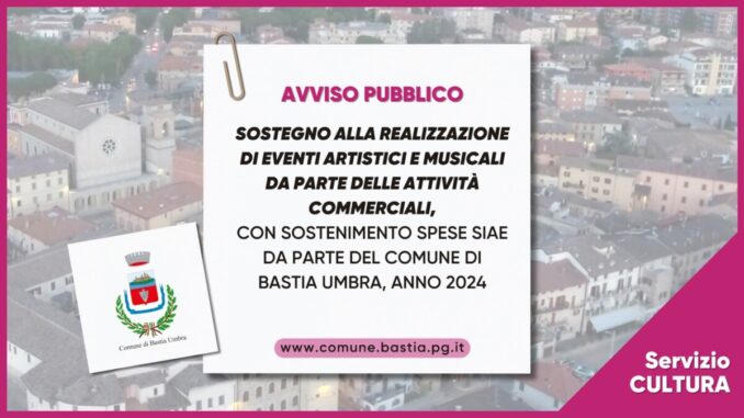 Bastia Umbra: Sostegno Comunale Eventi Artistici e Musicali 2024
