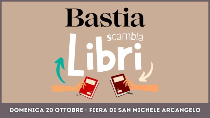 Primo appuntamento di Bastia Scambia Libri il 20 ottobre